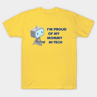 Proud of My Mommy in Tech T-Shirt